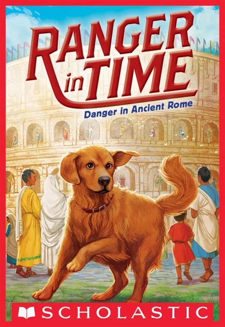 Danger in Ancient Rome (Ranger in Time #2) - Kate Messner - Scholastic Inc.