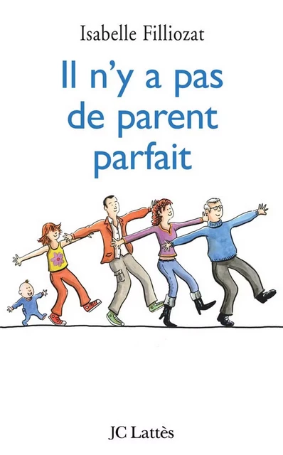 Il n'y a pas de parent parfait - Isabelle Filliozat - JC Lattès