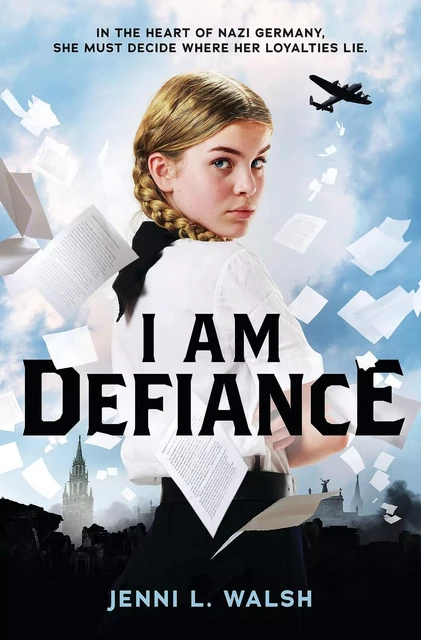 I Am Defiance: A Novel of WWII - Jenni L. Walsh - Scholastic Inc.