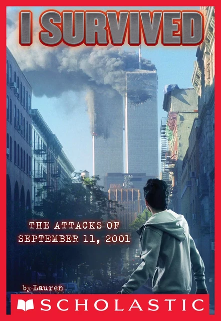 I Survived the Attacks of September 11th, 2001 (I Survived #6) - Lauren Tarshis - Scholastic Inc.