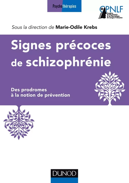 Signes précoces de schizophrénie - Marie-Odile Krebs,  CPNLF - Dunod