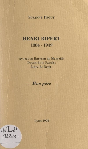 Henri Ripert, 1884-1949 - Suzanne Péguy - FeniXX réédition numérique