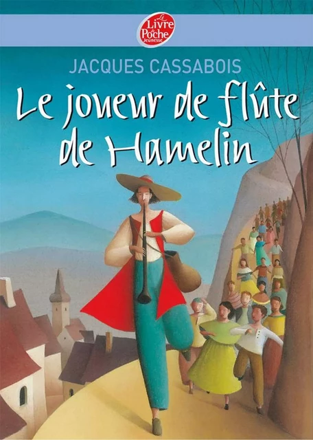 Le joueur de flûte de Hamelin - Six contes du temps jadis - Jacques Cassabois, Eric Puybaret - Livre de Poche Jeunesse