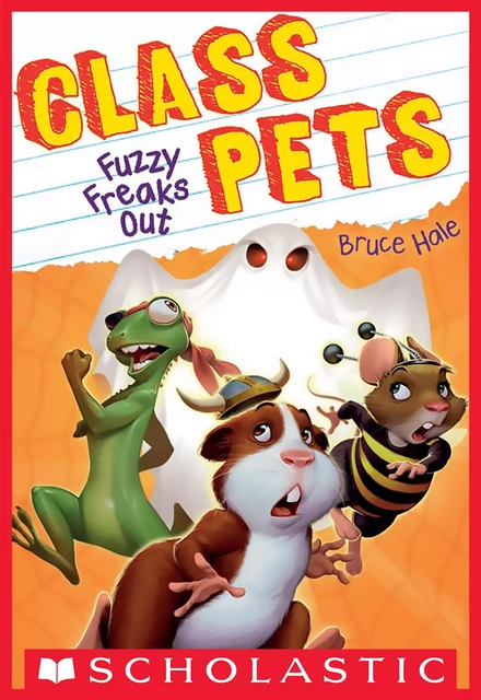 Fuzzy Freaks Out (Class Pets #3) - Bruce Hale - Scholastic Inc.