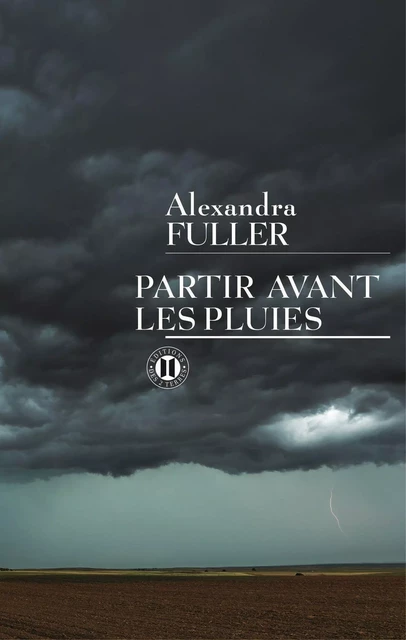 Partir avant les pluies - Alexandra Fuller - Editions des Deux Terres