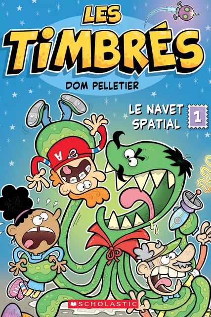 Les timbrés : N° 1 - Le navet spatial - Dom Pelletier - Éditions Scholastic