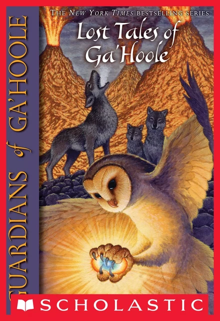 Lost Tales of Ga'Hoole (Guardians of Ga'Hoole) - Kathryn Huang, Kathryn Lasky - Scholastic Inc.