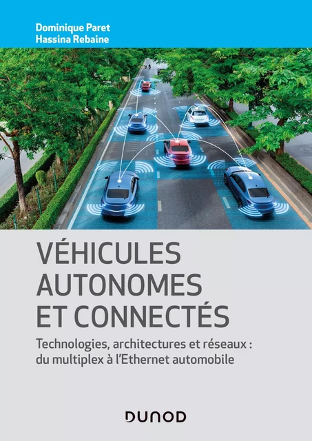 Véhicules autonomes et connectés - Dominique Paret, Hassina Rebaine - Dunod