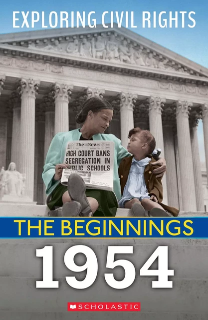 1954 (Exploring Civil Rights: The Beginnings) - Selene Castrovilla - Scholastic Inc.