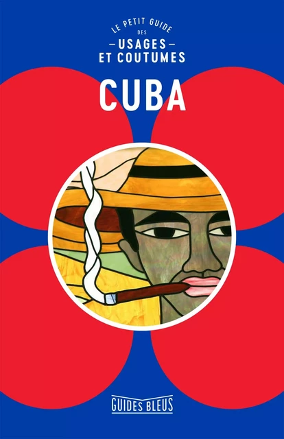 Cuba : le petit guide des usages et coutumes -  Collectif - Hachette Tourisme