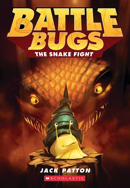 The Snake Fight (Battle Bugs #8) - Jack Patton - Scholastic Inc.