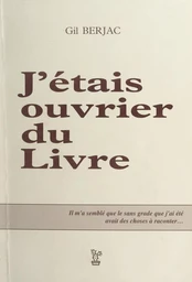 J'étais ouvrier du livre