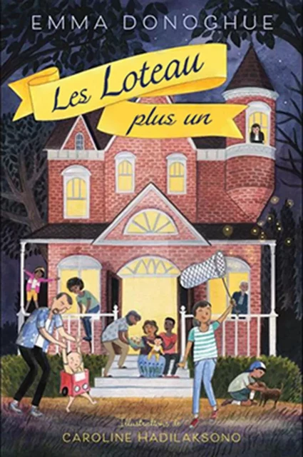 Les Loteau plus un - Emma Donoghue - Scholastic Canada Ltd