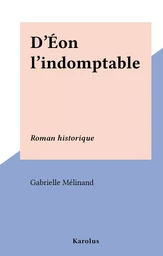 D'Éon l'indomptable