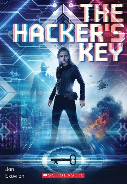 The Hacker's Key - Jon Skovron - Scholastic Inc.