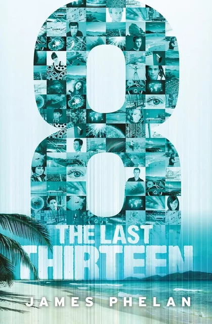 The Last Thirteen Book Six: 8 - James Phelan - Scholastic Canada Ltd