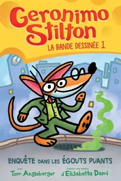 Geronimo Stilton : La bande dessinée : No 1 - Enquête dans les égouts puants