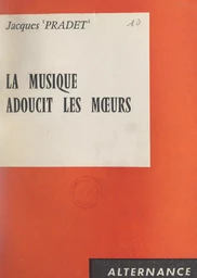 La musique adoucit les mœurs