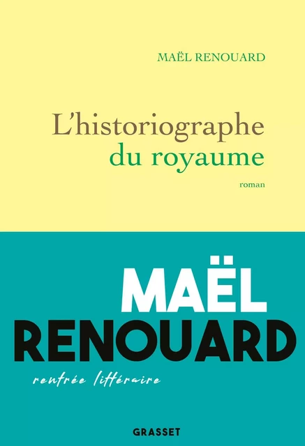 L'historiographe du royaume - Maël Renouard - Grasset