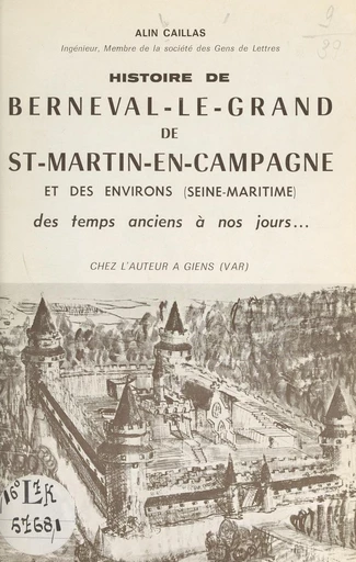 Histoire de Berneval-le-Grand, de Saint-Martin en Campagne et des environs - Alin Caillas - FeniXX réédition numérique