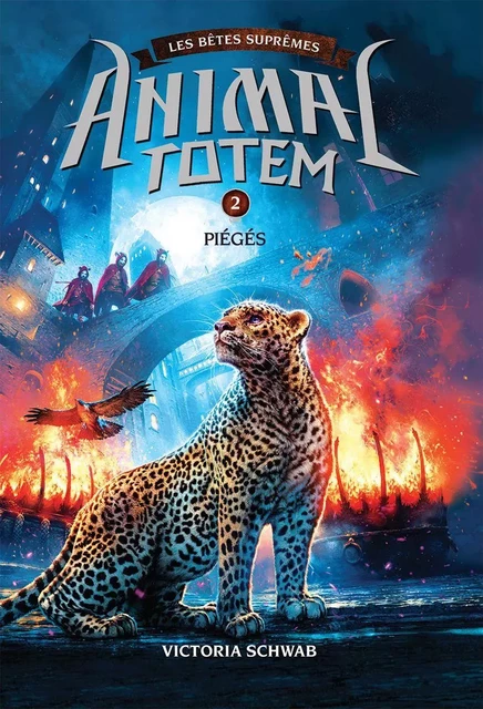 Animal totem : Les Bêtes Suprêmes : N° 2 - Piégés - Victoria Schwab - Scholastic Canada Ltd