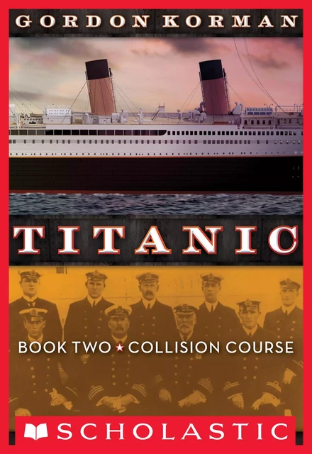 Collision Course (Titanic, Book 2) - Gordon Korman - Scholastic Inc.