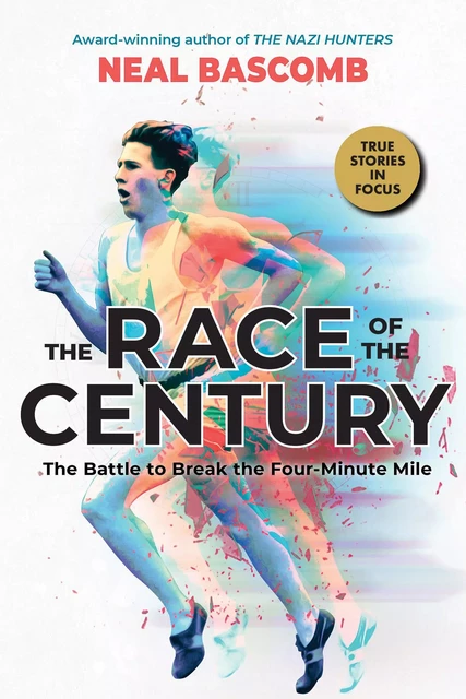 The Race of the Century: The Battle to Break the Four-Minute Mile (Scholastic Focus) - Neal Bascomb - Scholastic Inc.