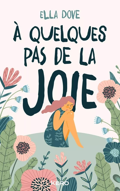 À quelques pas de la joie - Ella Dove - Kero