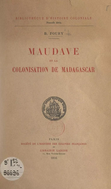 Maudave et la colonisation de Madagascar - B. Foury - FeniXX réédition numérique