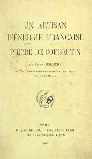 Un artisan d'énergie française : Pierre de Coubertin - Ernest Seillière - FeniXX réédition numérique