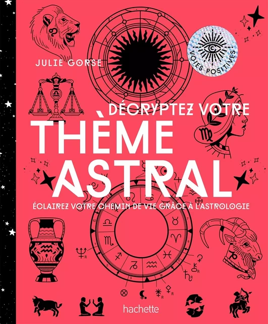 Décrypter votre thème astral - Julie Gorse - Hachette Pratique