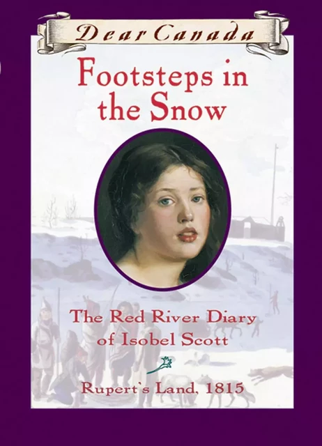 Dear Canada: Footsteps In the Snow - Carol Matas - Scholastic Canada Ltd