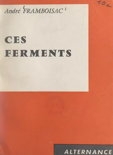 Ces ferments - André Framboisac - FeniXX réédition numérique