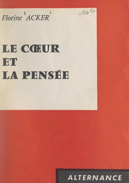 Le cœur et la pensée - Florine Acker - FeniXX réédition numérique