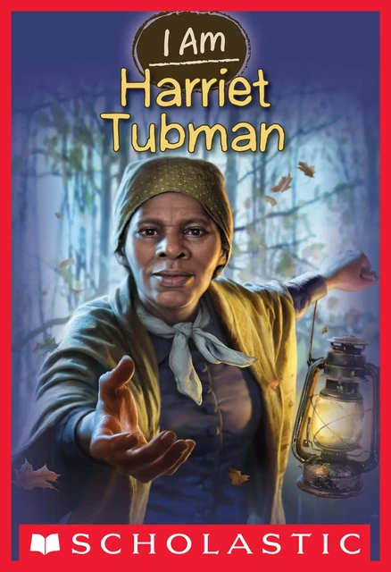 I Am Harriet Tubman (I Am #6) - Grace Norwich - Scholastic Inc.