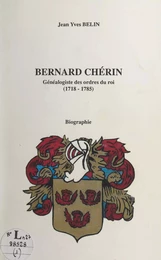 Bernard Chérin, généalogiste des ordres du roi, 1718-1785 (1)