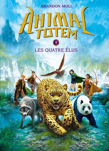 Animal totem : N° 1 - Les quatre Élus - Brandon Mull - Scholastic Canada Ltd