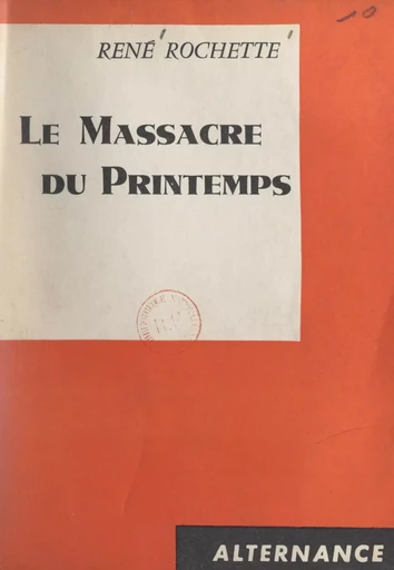 Le massacre du printemps - René Rochette - FeniXX réédition numérique