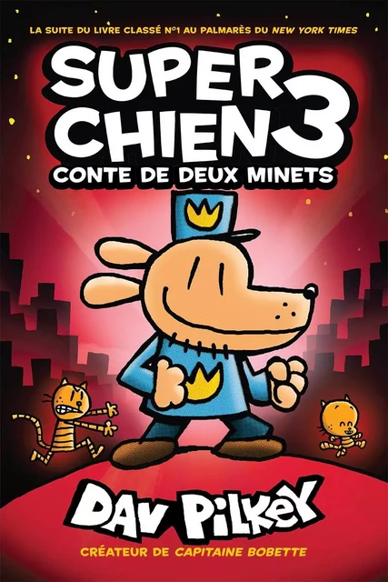 Super Chien : N° 3 - Conte de deux minets - Dav Pilkey - Scholastic Canada Ltd