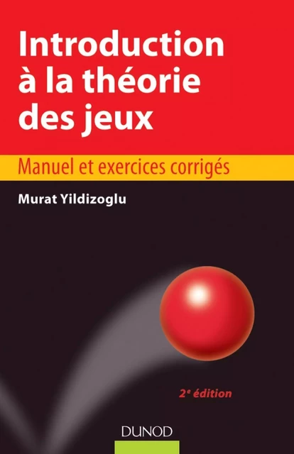 Introduction à la théorie des jeux - 2e édition - Murat Yildizoglu - Dunod