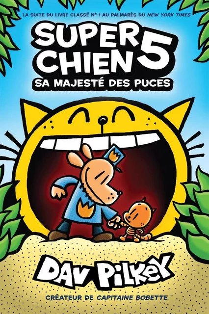 Super Chien : N° 5 - Sa Majesté des puces - Dav Pilkey - Scholastic Canada Ltd