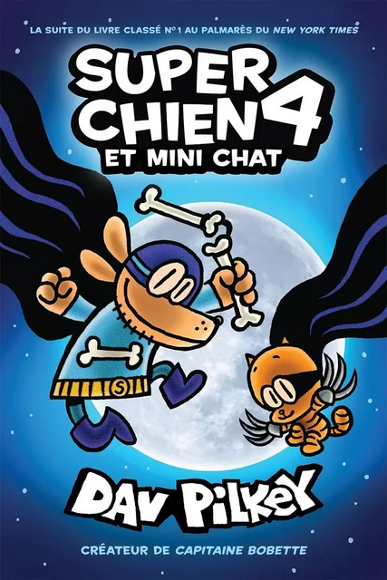 Super Chien : N° 4 - Super Chien et Mini Chat - Dav Pilkey - Scholastic Canada Ltd