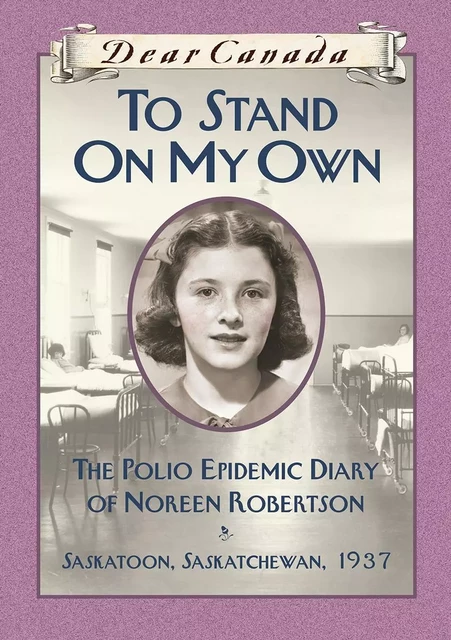 Dear Canada: To Stand on My Own - Barbara Haworth-Attard - Scholastic Canada Ltd