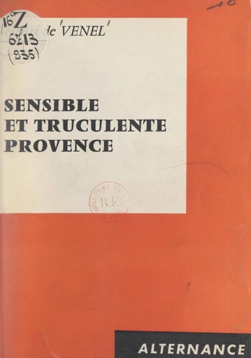 Sensible et truculente Provence - Henri de Venel - FeniXX réédition numérique