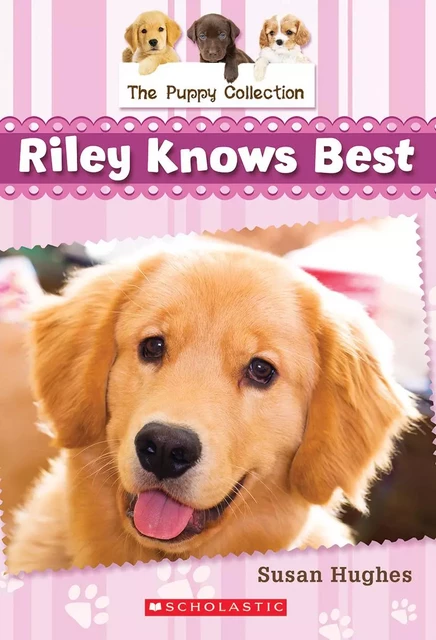 The Puppy Collection #2: Riley Knows Best - Susan Hughes - Scholastic Canada Ltd