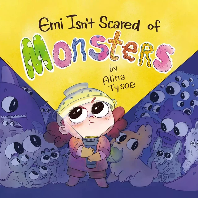 Emi Isn't Scared of Monsters - Alina Tysoe - Scholastic Inc.