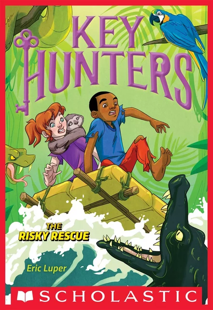 The Risky Rescue (Key Hunters #6) - Eric Luper - Scholastic Inc.