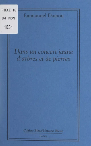 Dans un concert jaune d'arbres et de pierres - Emmanuel Damon - FeniXX réédition numérique