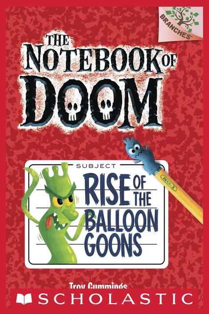 Rise of the Balloon Goons: A Branches Book (The Notebook of Doom #1) - Troy Cummings - Scholastic Inc.