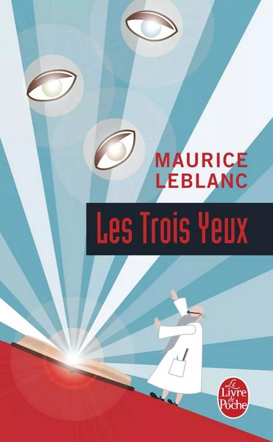 Les Trois Yeux - Maurice Leblanc - Le Livre de Poche